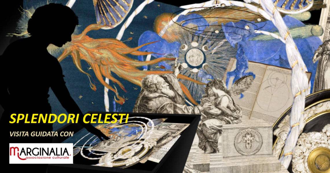 SPLENDORI CELESTI, visita guidata con Marginalia