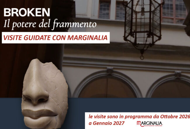 Broken. Il potere del frammento a Palazzo Strozzi visite guidate con Marginalia